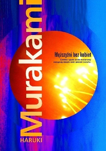 Haruki Murakami, Philip Gabriel, Ted Goossen, Haruki Murakami: Mężczyźni bez kobiet (2015, Warszawskie Wydawnictwo Literackie Muza)