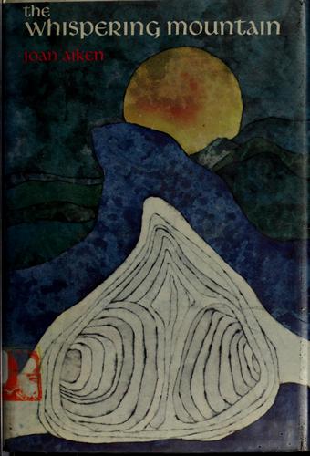 Joan Aiken: The Whispering Mountain (1969, Doubleday)