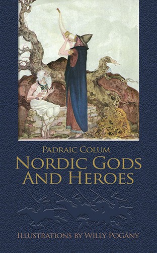Padraic Colum, Willy Pogány: NORDIC GODS AND HEROES (1996, Dover Publications Inc)