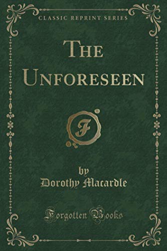 Dorothy MacArdle: The Unforeseen (Paperback, Forgotten Books)