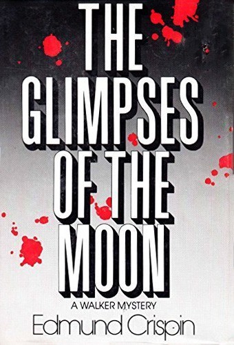 Edmund Crispin: The glimpses of the moon (1978, Walker)