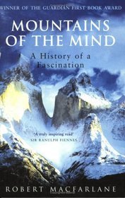 Robert Macfarlane: Mountains of the mind (2004, Granta)