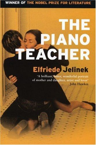 Elfriede Jelinek, Joachim Neugroschel: The Piano Teacher (Paperback, 2002, Serpent's Tail)