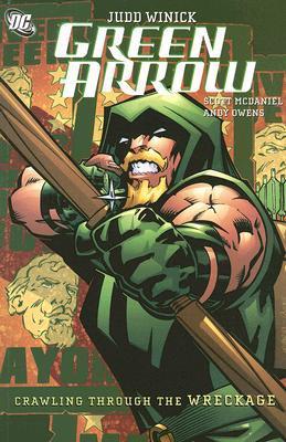 Judd Winick: Green Arrow, Vol. 8: Crawling from the Wreckage (Paperback, 2007, DC Comics)