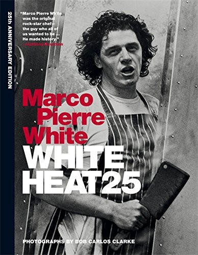 Marco Pierre White: White Heat (Hardcover, 2015, Mitchell Beazley)