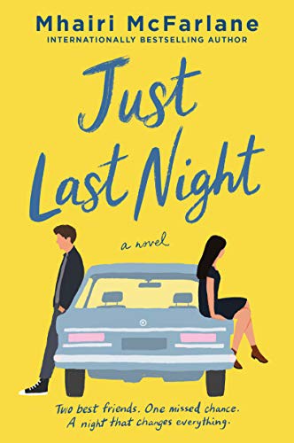 Mhairi McFarlane: Just Last Night (Paperback, 2021, William Morrow Paperbacks, William Morrow & Company)