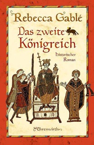 Rebecca Gablé: Das zweite Königreich. (German language, 2000, Ehrenwirth Verlag)