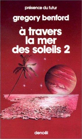 Gregory Benford, William Desmond: A travers la mer des soleils (French language, 1985, Denoël)