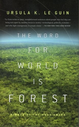 Ursula K. Le Guin: The Word for World is Forest (2010, Tor / Science Fiction Book Club, Tor Science Fiction Book Club)