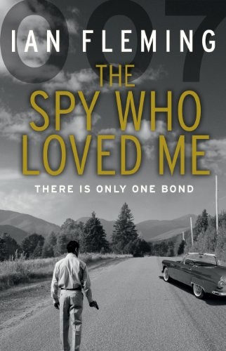 Ian Fleming: The Spy Who Loved Me (Paperback, 2018, Vintage)