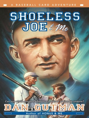 Dan Gutman: Shoeless Joe & Me (Baseball Card Adventures Book 4) (2009, HarperCollins)
