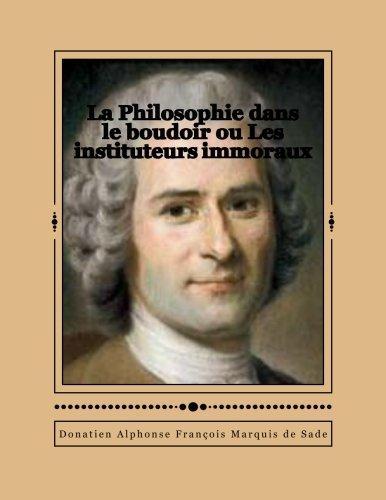 Marquis de Sade: La Philosophie dans le boudoir ou Les instituteurs immoraux (2016)
