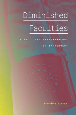 Jonathan Sterne: Diminished Faculties (2021, Duke University Press)