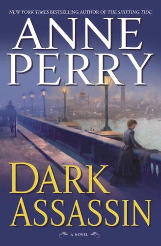 Anne Perry: Dark Assassin (EBook, 2006, Random House Publishing Group)
