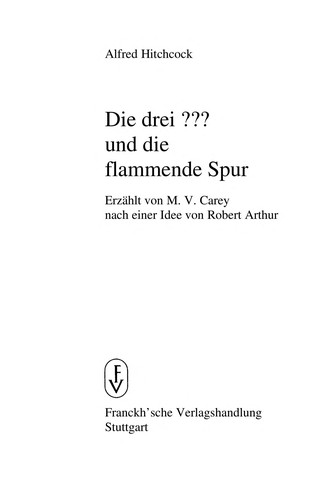 M. V. Carey: Alfred Hitchcock, die drei ??? [Fragezeichen] und die flammende Spur (German language, 1979, Franckh)