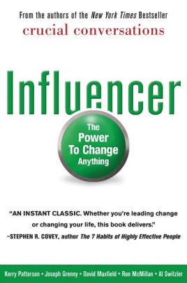 Joseph Grenny, Ron McMillan, Al Switzler, Kerry Patterson, David Maxfield: Influencer (Hardcover, 2007, McGraw-Hill)