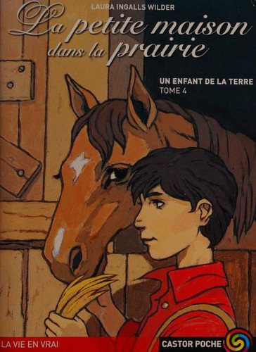 Garth Williams, Laura Ingalls Wilder, Marie-Agnès Jeanmaire, Hélène Seyres: La Petite Maison dans la prairie, tome 4 (Paperback, French language, 2000, Père Castor Flammarion)