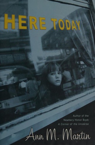 Ann M. Martin: Here Today (2004, Scholastic Press)