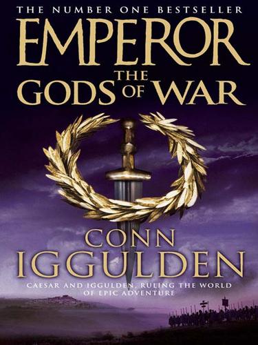 Conn Iggulden: The Gods of War (EBook, 2009, HarperCollins)