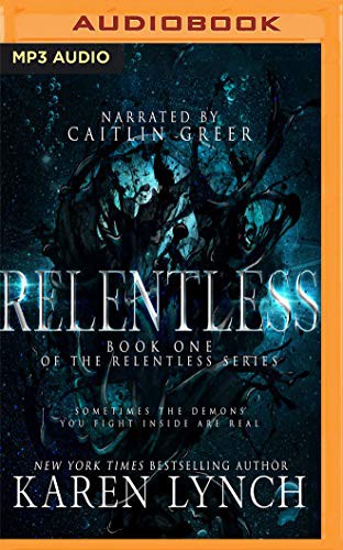 Karen Lynch, Caitlin Greer: Relentless (AudiobookFormat, 2016, Audible Studios on Brilliance, Audible Studios on Brilliance Audio)
