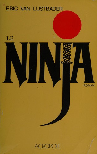 Eric Van Lustbader: Le Ninja (French language, 1981, Acropole)