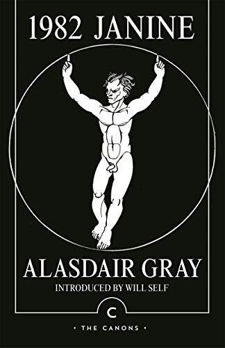 Alasdair Gray, Will Self: 1982 Janine (2019, Canongate Books)