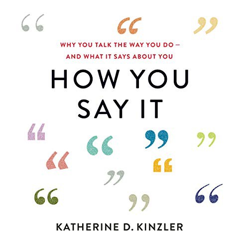 Katherine D. Kinzler, Andi Arndt: How You Say It (AudiobookFormat, 2020, HMH Audio)