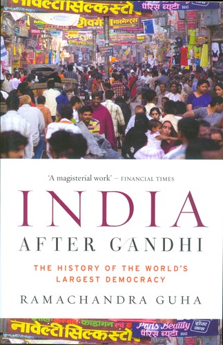 Ramachandra Guha: India After Gandhi (2008, Harper Perennial)