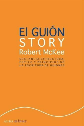 Robert McKee, Robert Mckee, Robert McKee: El Guión (Spanish language, 2017, Alba)