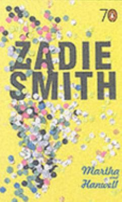 Zadie Smith: Martha and Hanwell (2005, Penguin Books)