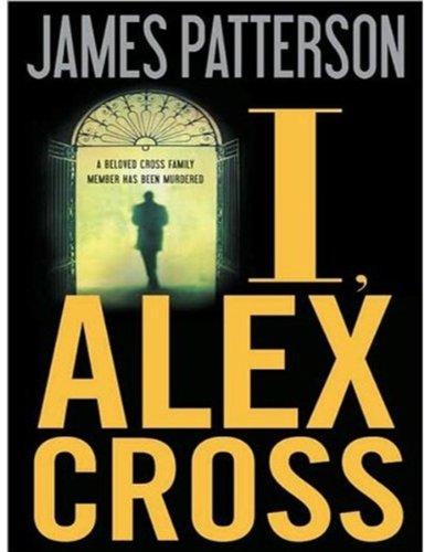 James Patterson: I, Alex Cross (Hardcover, 2009, Little, Brown and Company)