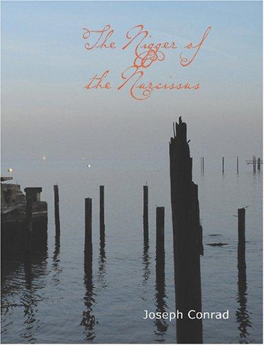 The Nigger of The "Narcissus" (Large Print Edition) (Paperback, 2007, BiblioBazaar)