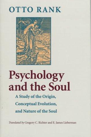 Otto Rank: Psychology and the soul (1998, Johns Hopkins University Press)