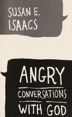 Susan E. Isaacs: Angry conversations with God (2009, Faith Words)
