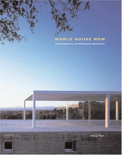 Dung Ngo: World House Now (Universe Architecture Series) (Paperback, 2003, Universe Publishing)