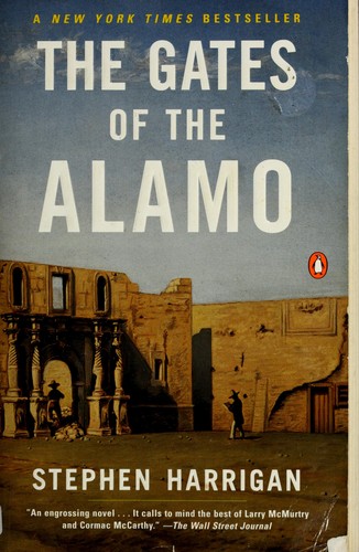 Stephen Harrigan: The gates of the Alamo (2000, A.A. Knopf)