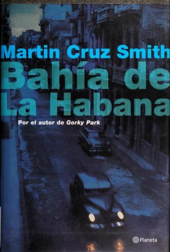 Martin Cruz Smith: Bahía de la Habana (Paperback, Spanish language, 2000, Planeta)