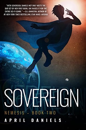 April Daniels: Sovereign: Nemesis - Book Two (2017, Diversion Books)