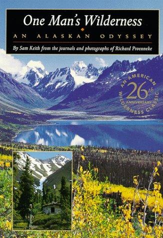 Richard Proenneke: One man's wilderness (1999, Alaska Northwest Books)