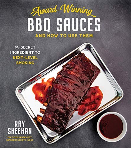 Ray Sheehan: Award-Winning BBQ Sauces and How to Use Them (Paperback, 2020, Page Street Publishing)