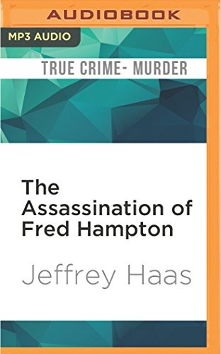 Jeffrey Haas, George Newbern: Assassination of Fred Hampton, The (AudiobookFormat, 2016, Audible Studios on Brilliance, Audible Studios on Brilliance Audio)