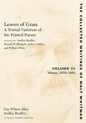 Walt Whitman: Leaves of Grass, A Textual Variorum of the Printed Poems: Volume III (2008)