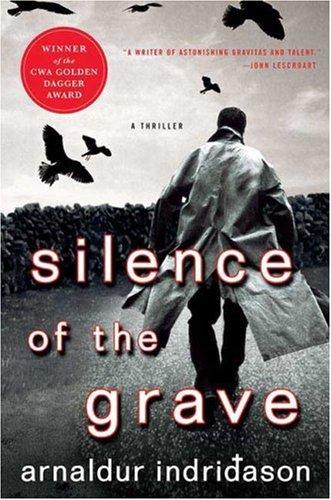 Arnaldur Indriðason: Silence of the grave (Hardcover, 2006, Thomas Dunne Books/St. Martin's Minotaur)