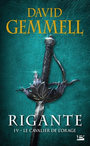 David Gemmell: Le Cavalier de l'orage (French language, 2017, Bragelonne)