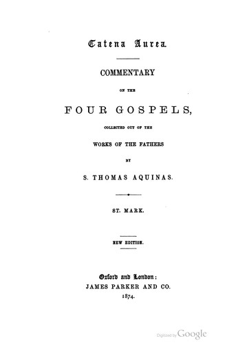 Thomas Aquinas, John Henry Newman, Mark Pattison: Catena aurea (1874, J. Parker)