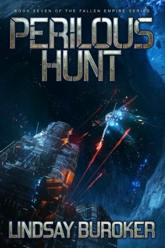 Lindsay Buroker: Perilous Hunt (Fallen Empire) (Volume 7) (2016, CreateSpace Independent Publishing Platform)