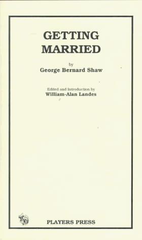 Bernard Shaw: Getting married (1995, Players Press)