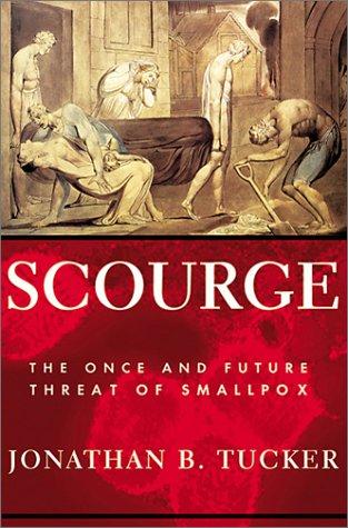 Jonathan B. Tucker: Scourge (Hardcover, 2001, Atlantic Monthly Press)
