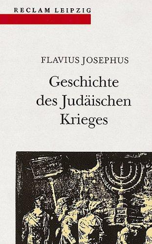 Flavius Josephus: Geschichte des Judäischen Krieges. (Paperback, 1994, Reclam, Leipzig)