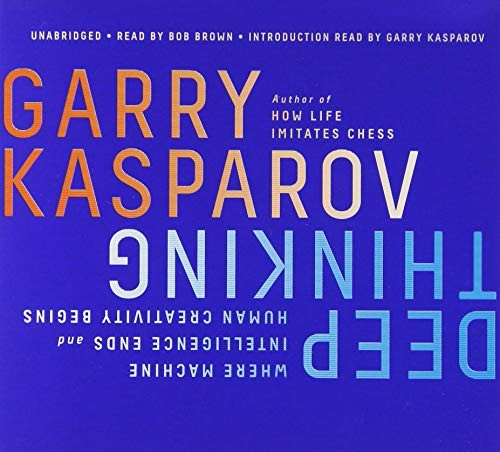 G. K. Kasparov: Deep Thinking (2017, PublicAffairs)